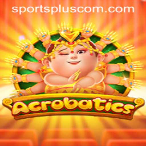 Unveiling 'Acrobatics': The Latest SportsPlus Sensation