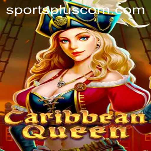 Discover the Thrill of CaribbeanQueen: The Ultimate SportsPlus Experience
