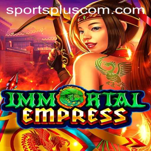 ImmortalEmpress: The Revolution in Virtual SportsPlus Gaming