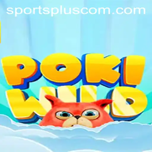 Exploring PokiWild: A Dynamic SportsPlus Gaming Experience